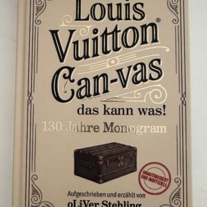 Louis Vuitton - 130 Jahre Monogram, Can-vas - das kann was! von oLiVer Stehling - limitiert