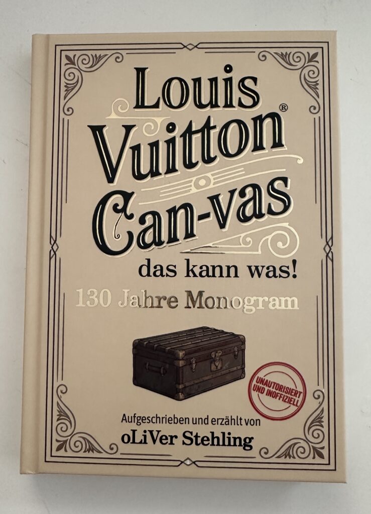 Louis Vuitton - 130 Jahre Monogram, Can-vas - das kann was! von oLiVer Stehling - limitiert
